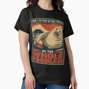 Neil The Seal Be The Whole Problem Retro Poster — graphic tee