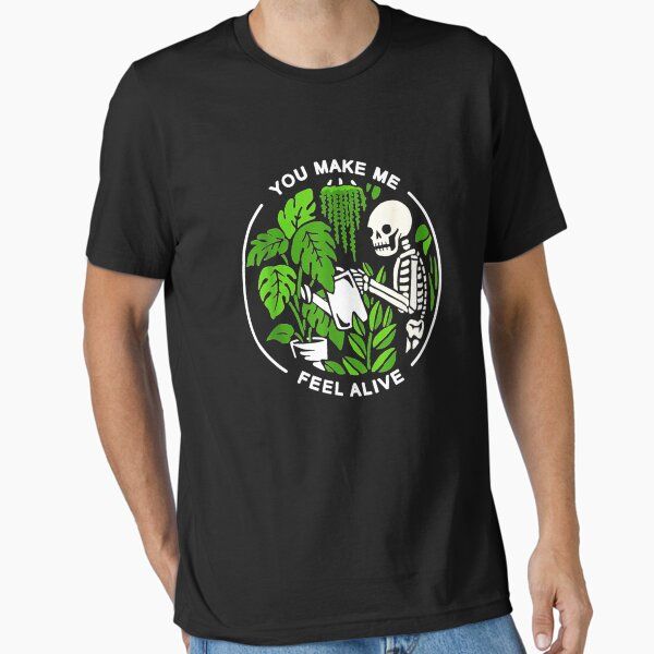 You Make Me Feel Alive Skeleton Gardening